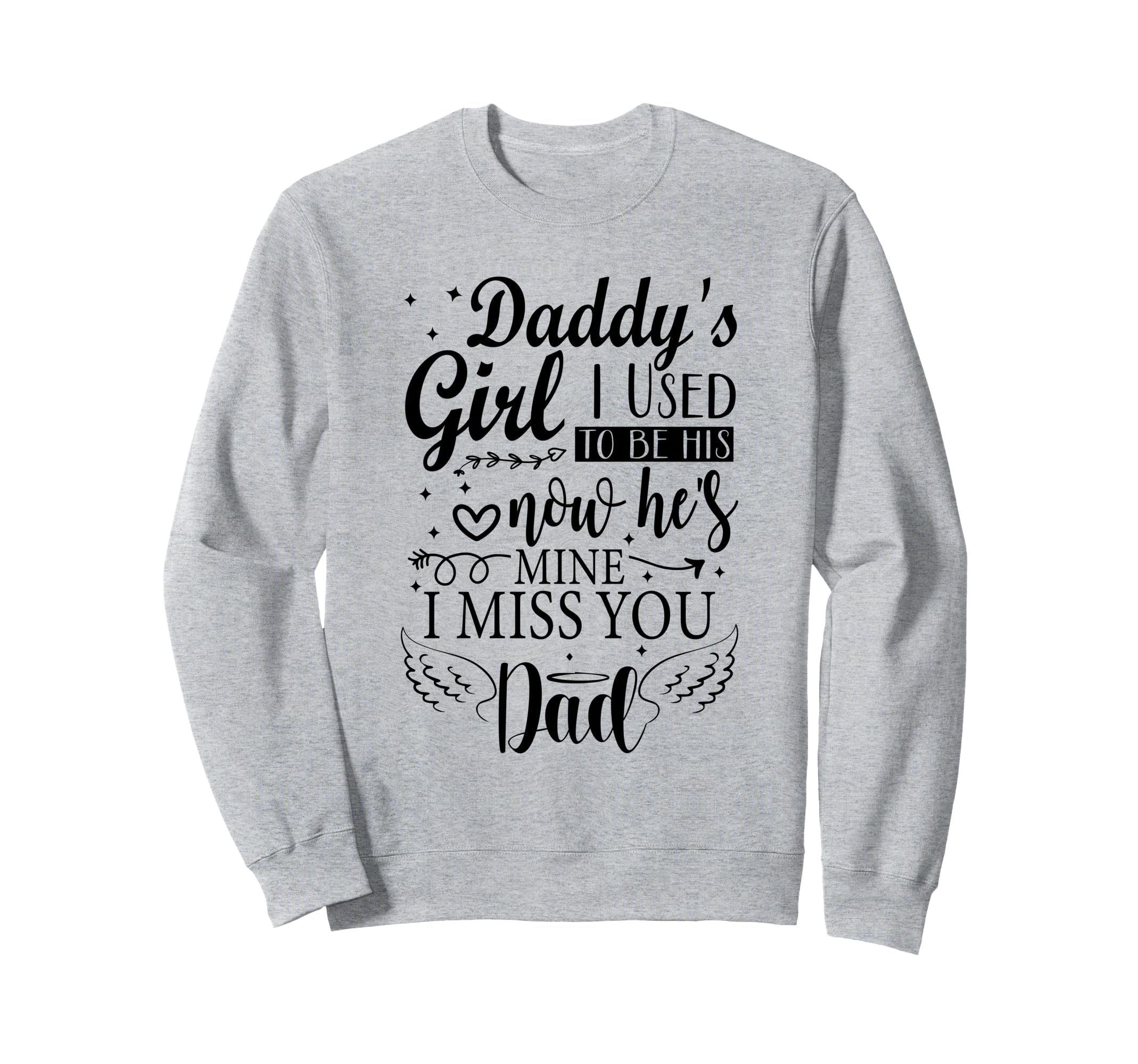Daddys I Used To Be His Angel Now Sweatshirt - Novelty Apparel for Adults - T-Shirt, Sweatshirt, Hoodie