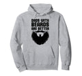 Dads Beards Are Better Funny Dad Hoodie - Fun Novelty Design Men Women - T-Shirt, Sweatshirt, Hoodie