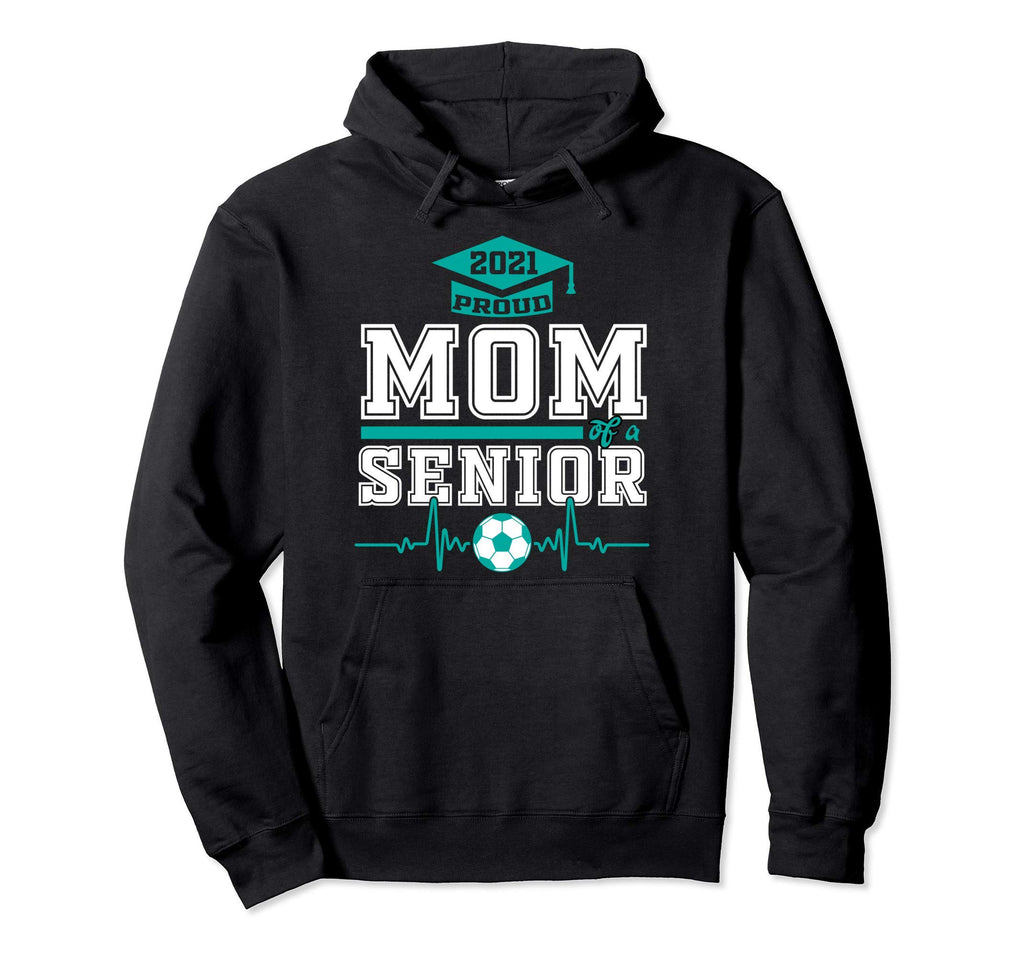 Proud Mom Senior Soccer Player 2021 Hoodie - Graphic Print Men Women - T-Shirt, Sweatshirt, Hoodie