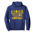 Blue Gold Vibes Only Game Day Group Hoodie - Unique Graphic Men Women - T-Shirt, Sweatshirt, Hoodie