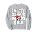 My Senior Soccer Mom Era Senior Mom Sweatshirt - Aesthetic Graphic Unisex - T-Shirt, Sweatshirt, Hoodie