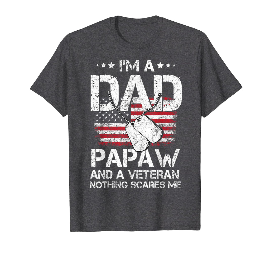 Mens I Am Dad Papaw And Veteran T-Shirt - Novelty Apparel Men Women - T-Shirt, Sweatshirt, Hoodie