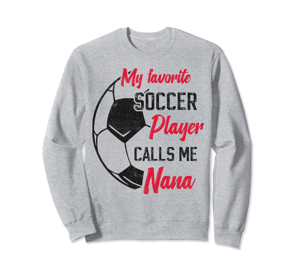 My Favorite Soccer Player Calls Sweatshirt - Fun Novelty Design Men Women - T-Shirt, Sweatshirt, Hoodie
