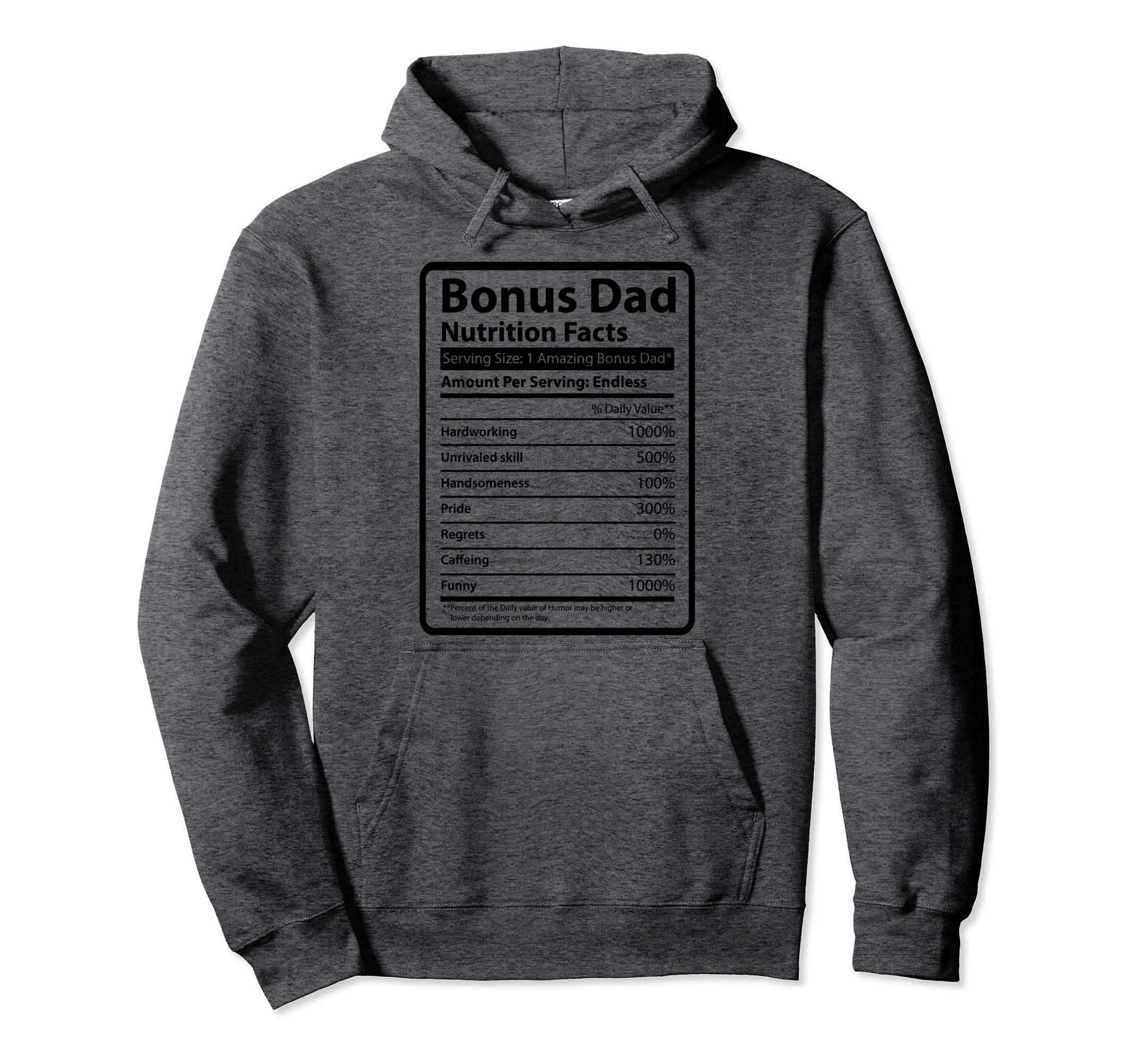 Bonus Dad Funny Nutrition Facts Hoodie - Casual Everyday Wear Men Women - T-Shirt, Sweatshirt, Hoodie