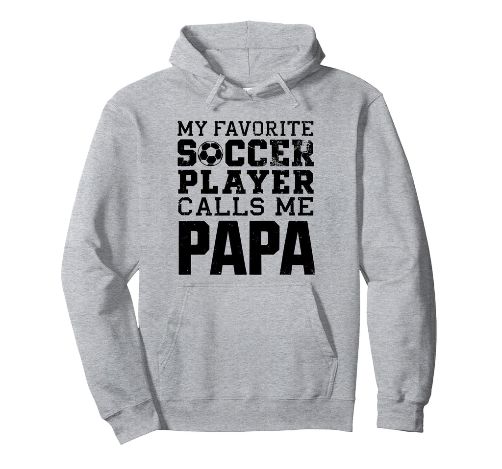 Grandpa Funny Soccer Papa Hoodie - Fun Novelty Design Men Women - T-Shirt, Sweatshirt, Hoodie