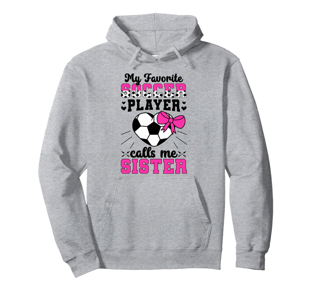 Soccer Sister Soccer Players Sister Hoodie - Trendy Graphic for Adults - T-Shirt, Sweatshirt, Hoodie