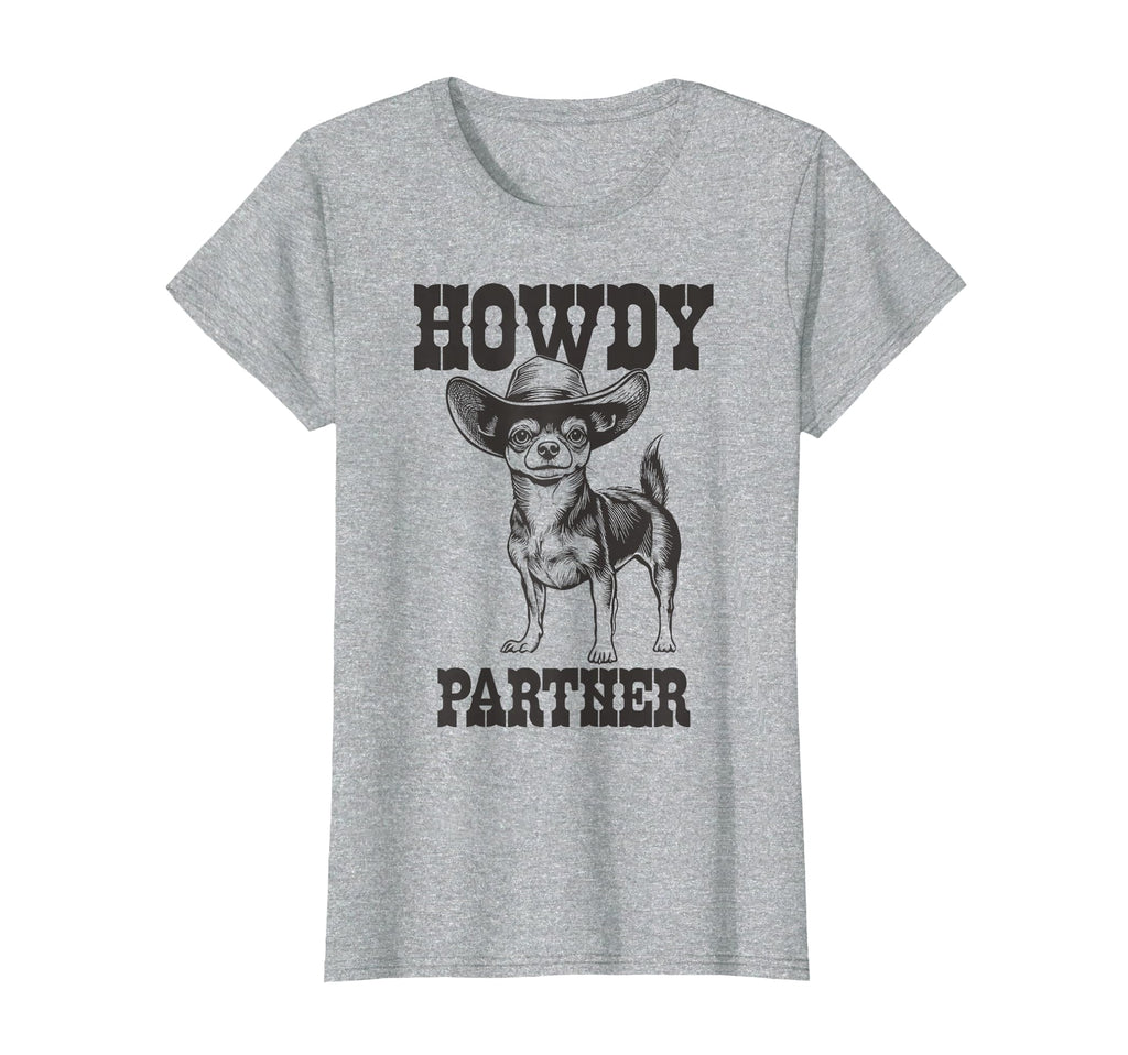 Chihuahua Cowboy Hat Howdy Partner T-Shirt - Novelty Apparel Men Women - T-Shirt, Sweatshirt, Hoodie