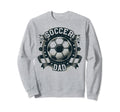Soccer Dad Family Matching Dad Sweatshirt - Streetwear Style Men Women - T-Shirt, Sweatshirt, Hoodie