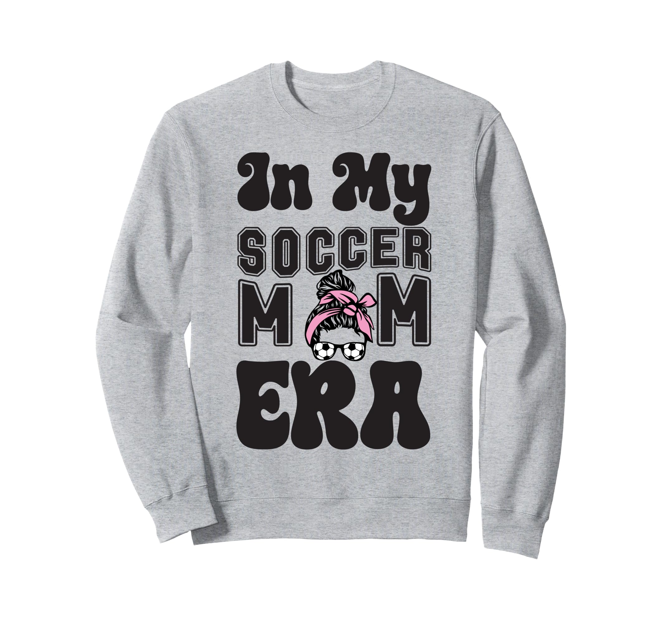 Womens My Soccer Mom Era Moms Sweatshirt - Casual Everyday Wear Unisex - T-Shirt, Sweatshirt, Hoodie
