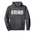 Grind Motivational Inspirational Hustle Hoodie - Aesthetic Graphic Unisex - T-Shirt, Sweatshirt, Hoodie
