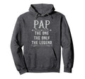 Pap One Only Legend Fathers Day Gift Hoodie - Streetwear Style Men Women - T-Shirt, Sweatshirt, Hoodie