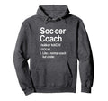 Funny Soccer Coach Like Normal Coach Hoodie - Novelty Apparel for Adults - T-Shirt, Sweatshirt, Hoodie