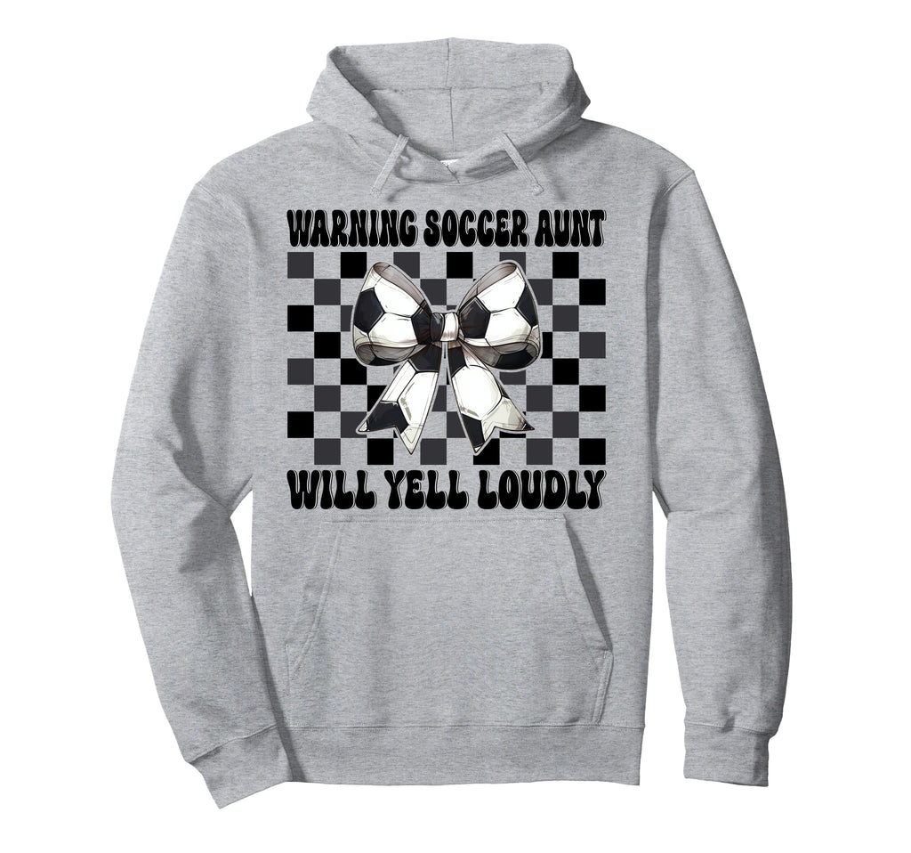 Warning Soccer Aunt Will Yell Loudly Hoodie - Minimalist Print for Adults - T-Shirt, Sweatshirt, Hoodie
