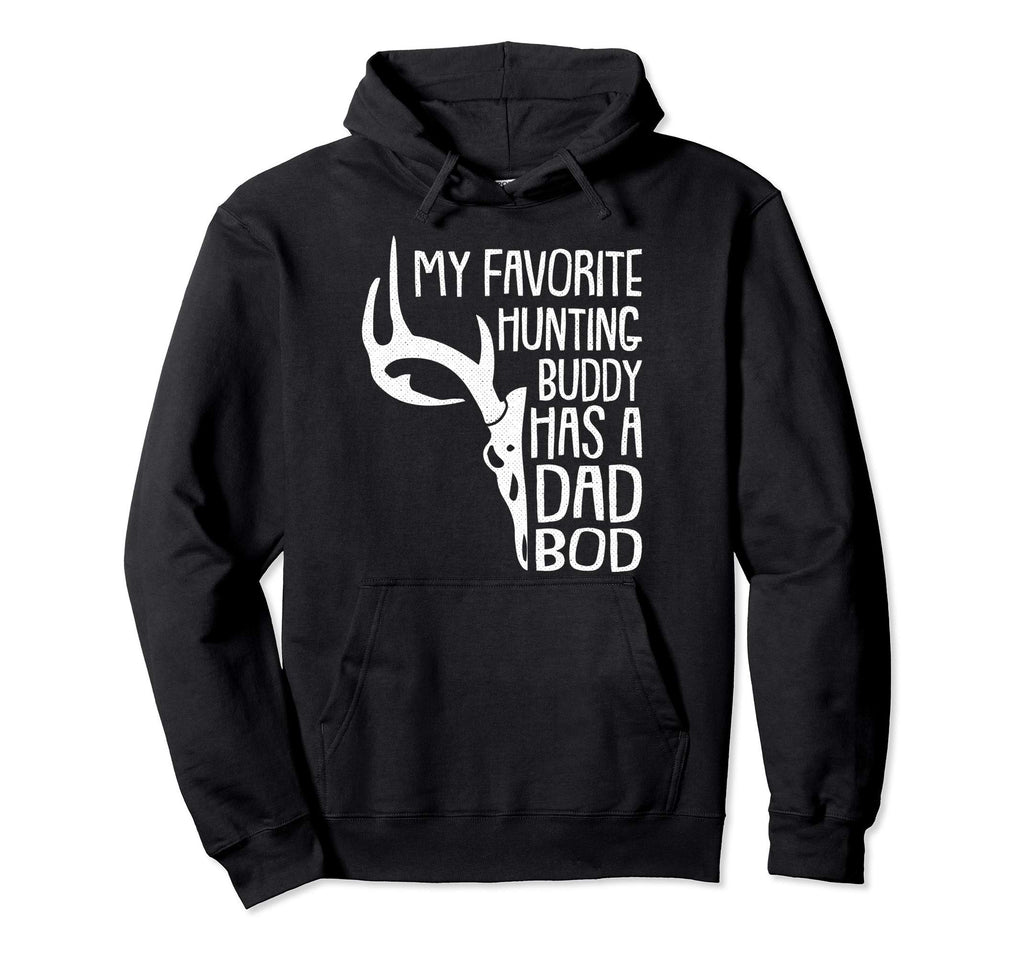 Hunting Buddy Fathers Day Funny Dad Bod Hoodie - Fun Novelty Design Unisex - T-Shirt, Sweatshirt, Hoodie