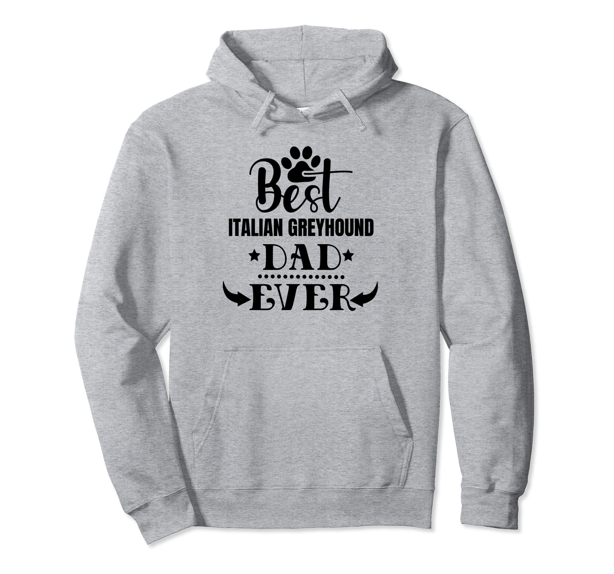 Worlds Greatest Best Italian Greyhound Hoodie - Streetwear Style Unisex - T-Shirt, Sweatshirt, Hoodie