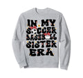 My Soccer Baseball Sister Era Sweatshirt - Aesthetic Graphic Men Women - T-Shirt, Sweatshirt, Hoodie