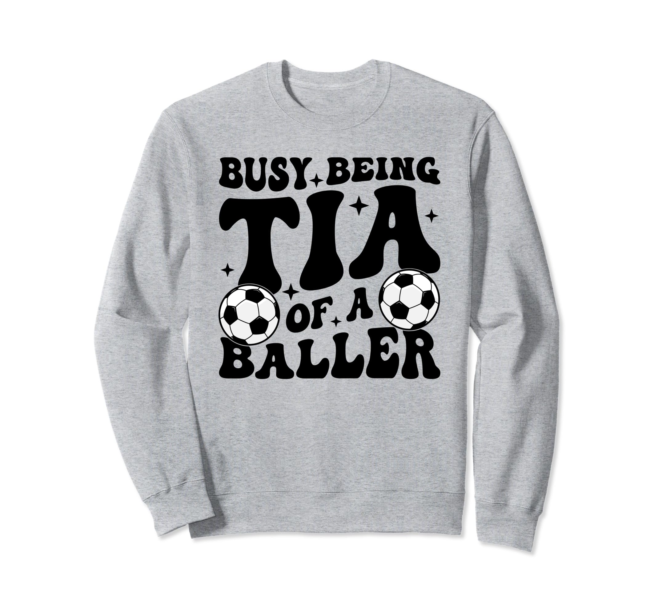 Busy Being Tia Baller Soccer Tia Sweatshirt - Unique Graphic Men Women - T-Shirt, Sweatshirt, Hoodie