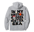 My Basketball Soccer Sister Era Soccer Hoodie - Custom Art Print Men Women - T-Shirt, Sweatshirt, Hoodie