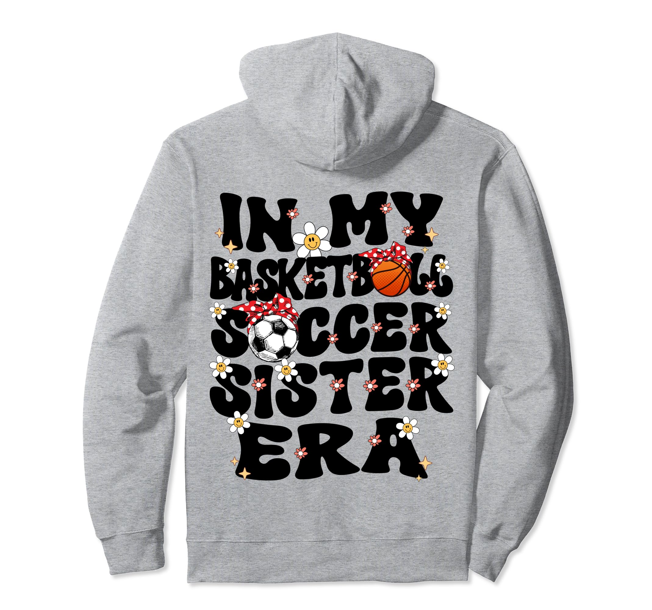 My Basketball Soccer Sister Era Soccer Hoodie - Custom Art Print Men Women - T-Shirt, Sweatshirt, Hoodie