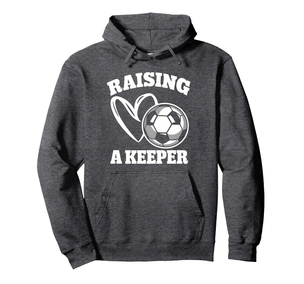 Raising Keeper Goalie Soccer Goalkeeper Hoodie - Trendy Graphic Unisex - T-Shirt, Sweatshirt, Hoodie