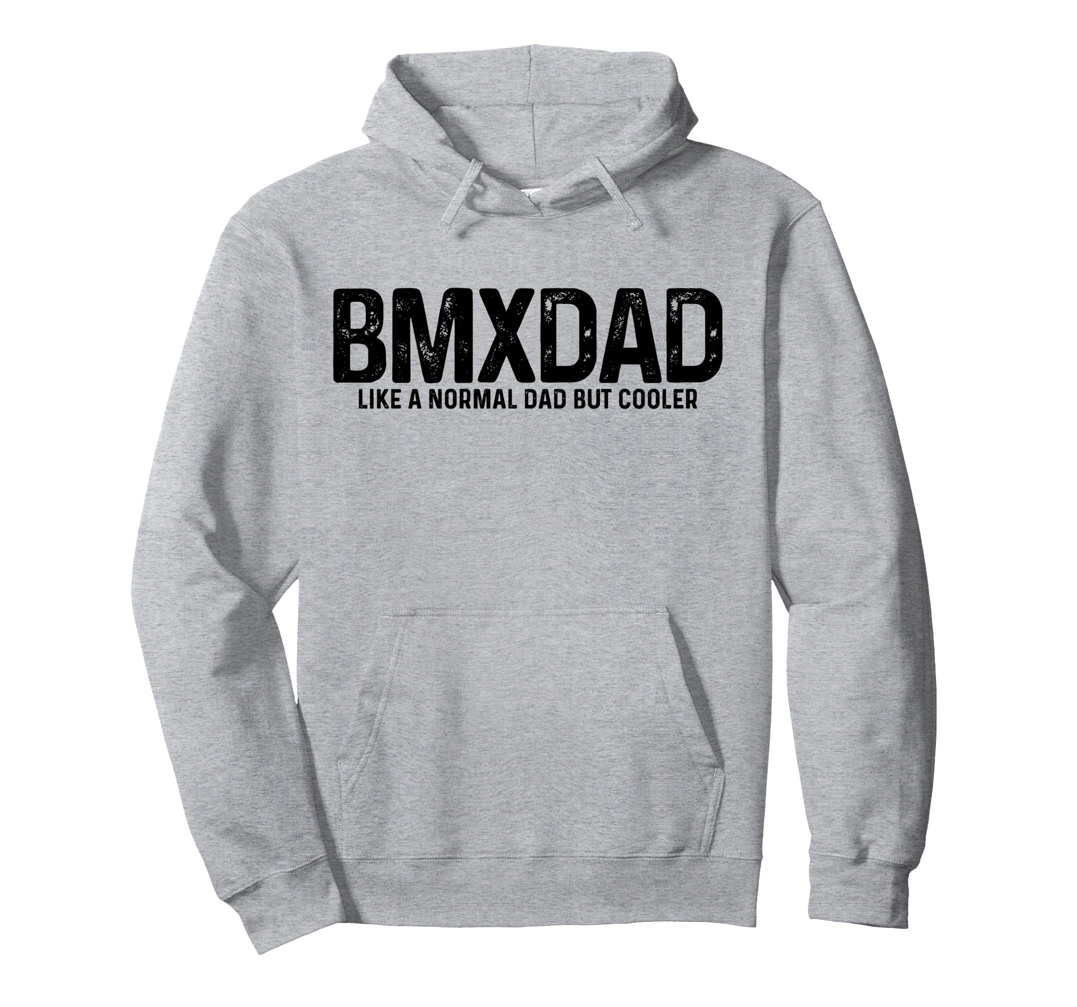 Bmx Dad Bike Bicycle Biking Funny Hoodie - Fun Novelty Design Men Women - T-Shirt, Sweatshirt, Hoodie