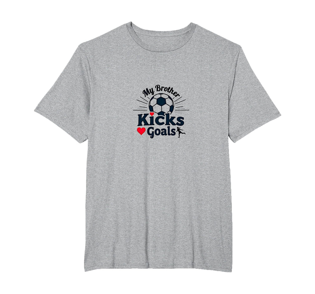 Soccer Sister My Brother Kicks T-Shirt - Fun Novelty Design Men Women - T-Shirt, Sweatshirt, Hoodie