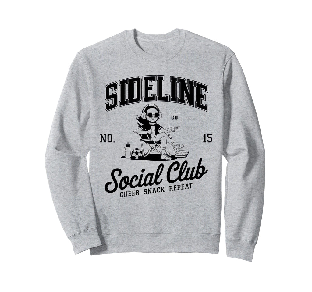 Sideline Social Club Soccer Mom Sweatshirt - Fun Novelty Design Men Women - T-Shirt, Sweatshirt, Hoodie