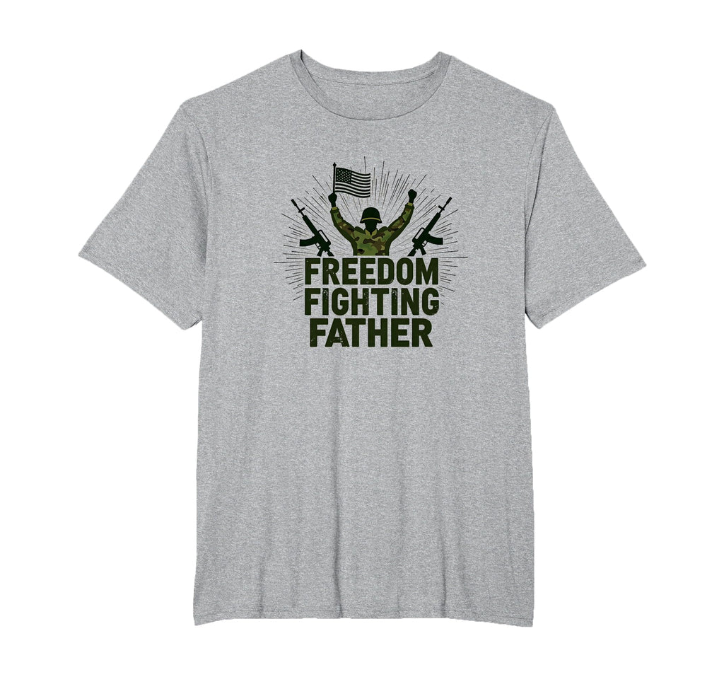 Army Dad Freedom Fighting Father T-Shirt - Fun Novelty Design for Adults - T-Shirt, Sweatshirt, Hoodie
