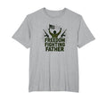 Army Dad Freedom Fighting Father T-Shirt - Fun Novelty Design for Adults - T-Shirt, Sweatshirt, Hoodie