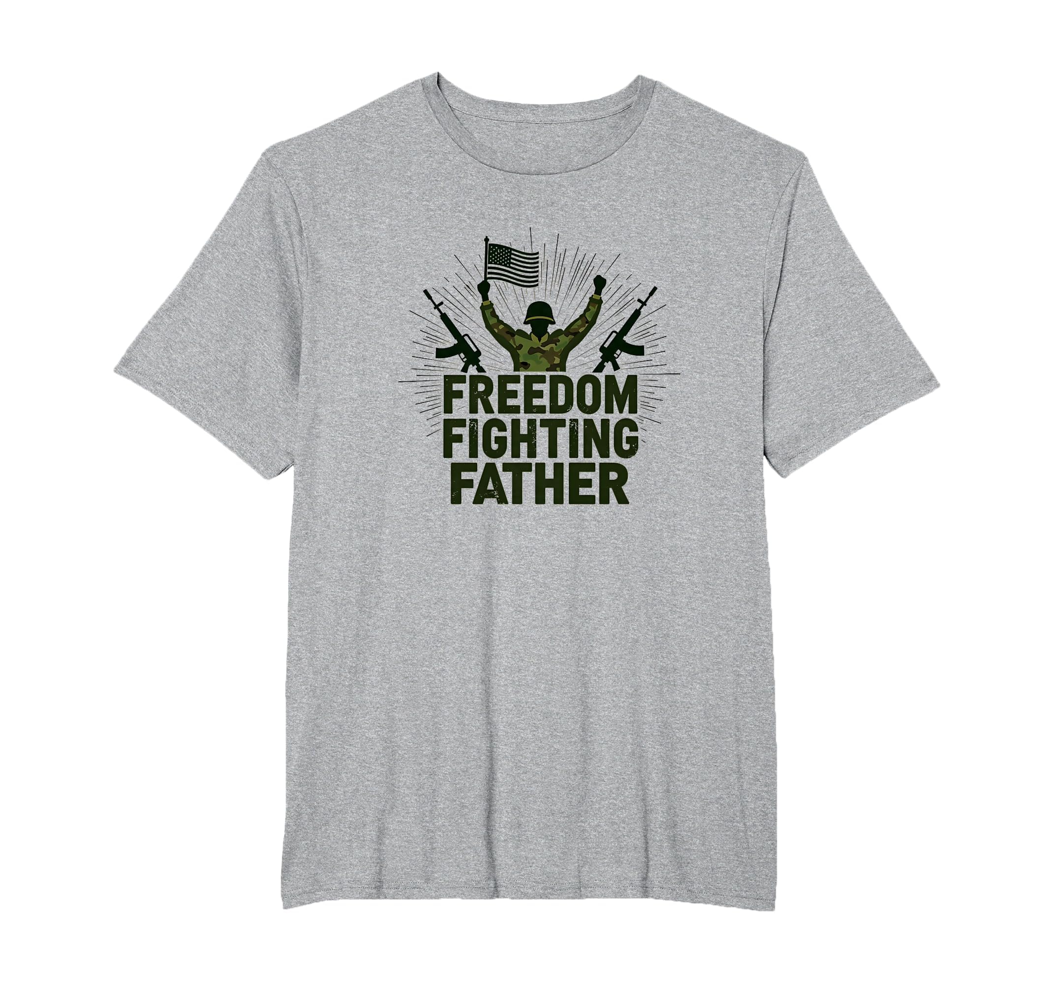 Army Dad Freedom Fighting Father T-Shirt - Fun Novelty Design for Adults - T-Shirt, Sweatshirt, Hoodie