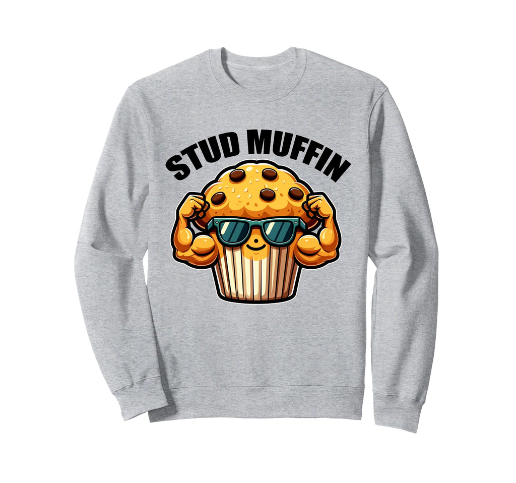 Stud Muffin Funny Muffin Lover Dad Sweatshirt - Novelty Apparel Men Women - T-Shirt, Sweatshirt, Hoodie