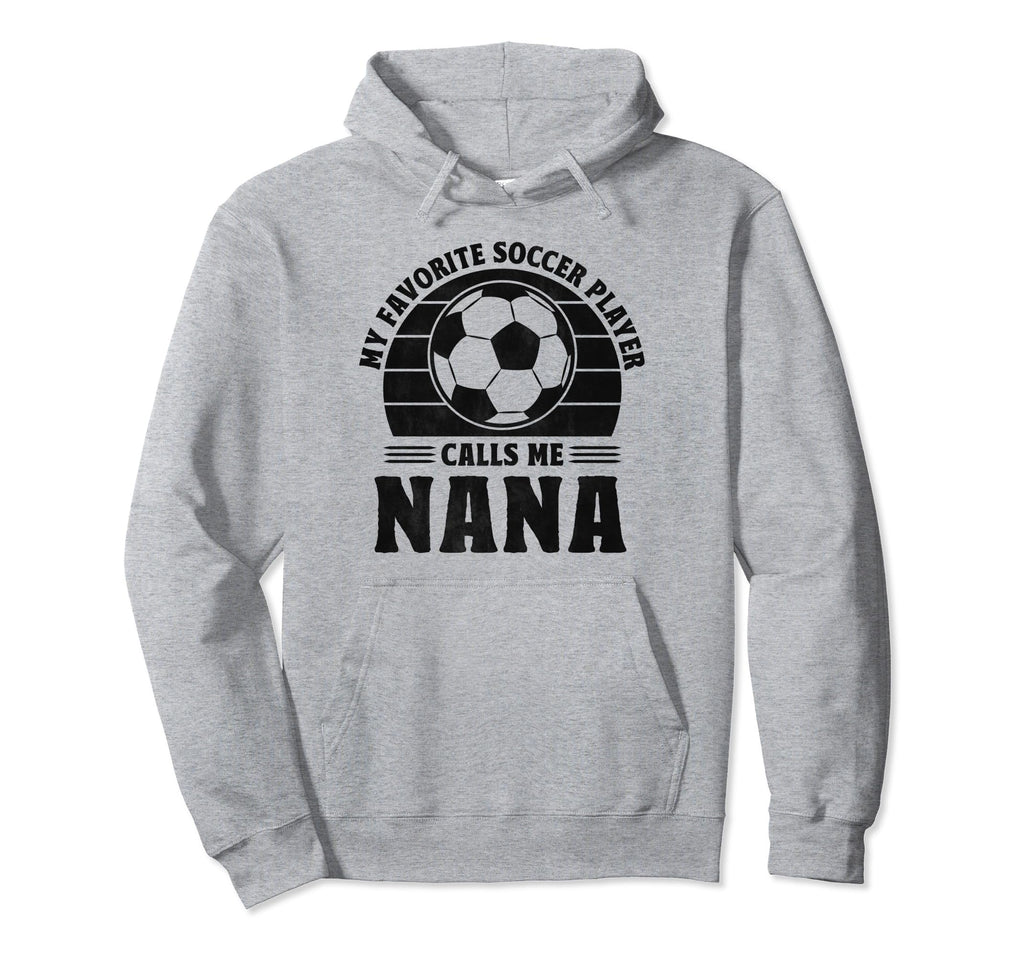 My Favorite Player Calls Me Nana Hoodie - Custom Art Print for Adults - T-Shirt, Sweatshirt, Hoodie