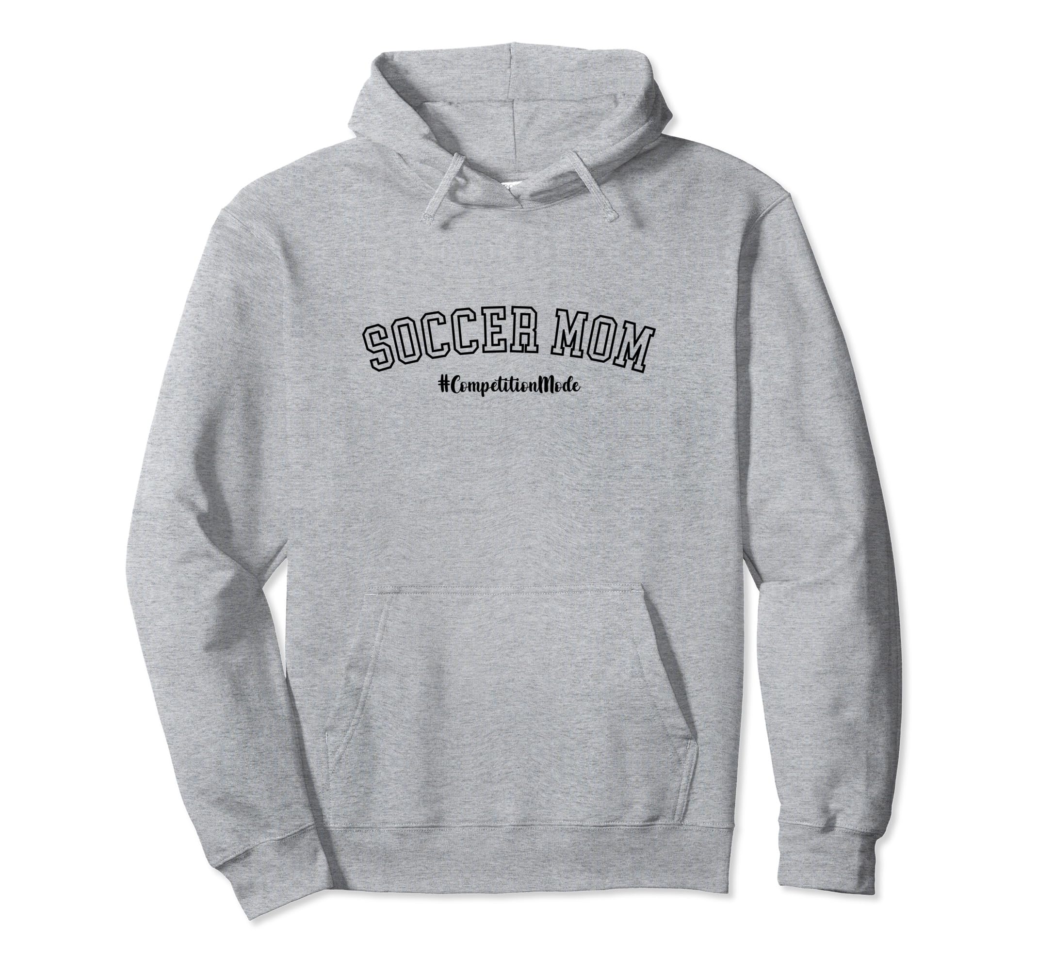Soccer Mom Competition Mode Soccer Mom Life Hoodie - Graphic Print Unisex - T-Shirt, Sweatshirt, Hoodie