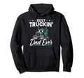 Best Trucking Dad Ever Trucker Dad Hoodie - Streetwear Style Men Women - T-Shirt, Sweatshirt, Hoodie