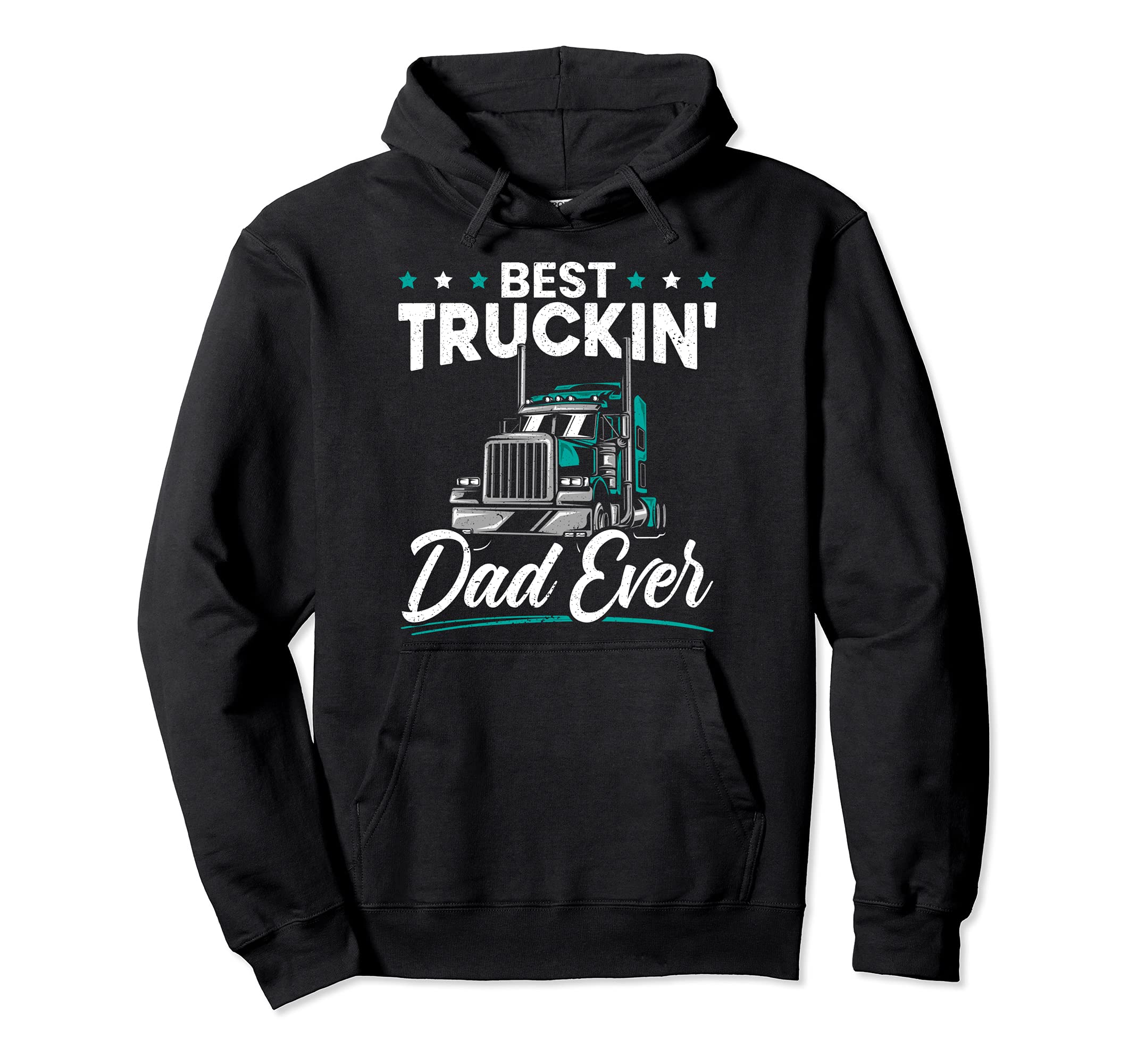 Best Trucking Dad Ever Trucker Dad Hoodie - Streetwear Style Men Women - T-Shirt, Sweatshirt, Hoodie