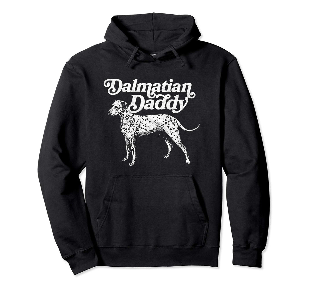 Dalmatian Daddy Funny 80S Dalmatian Dog Hoodie - Trendy Graphic Men Women - T-Shirt, Sweatshirt, Hoodie