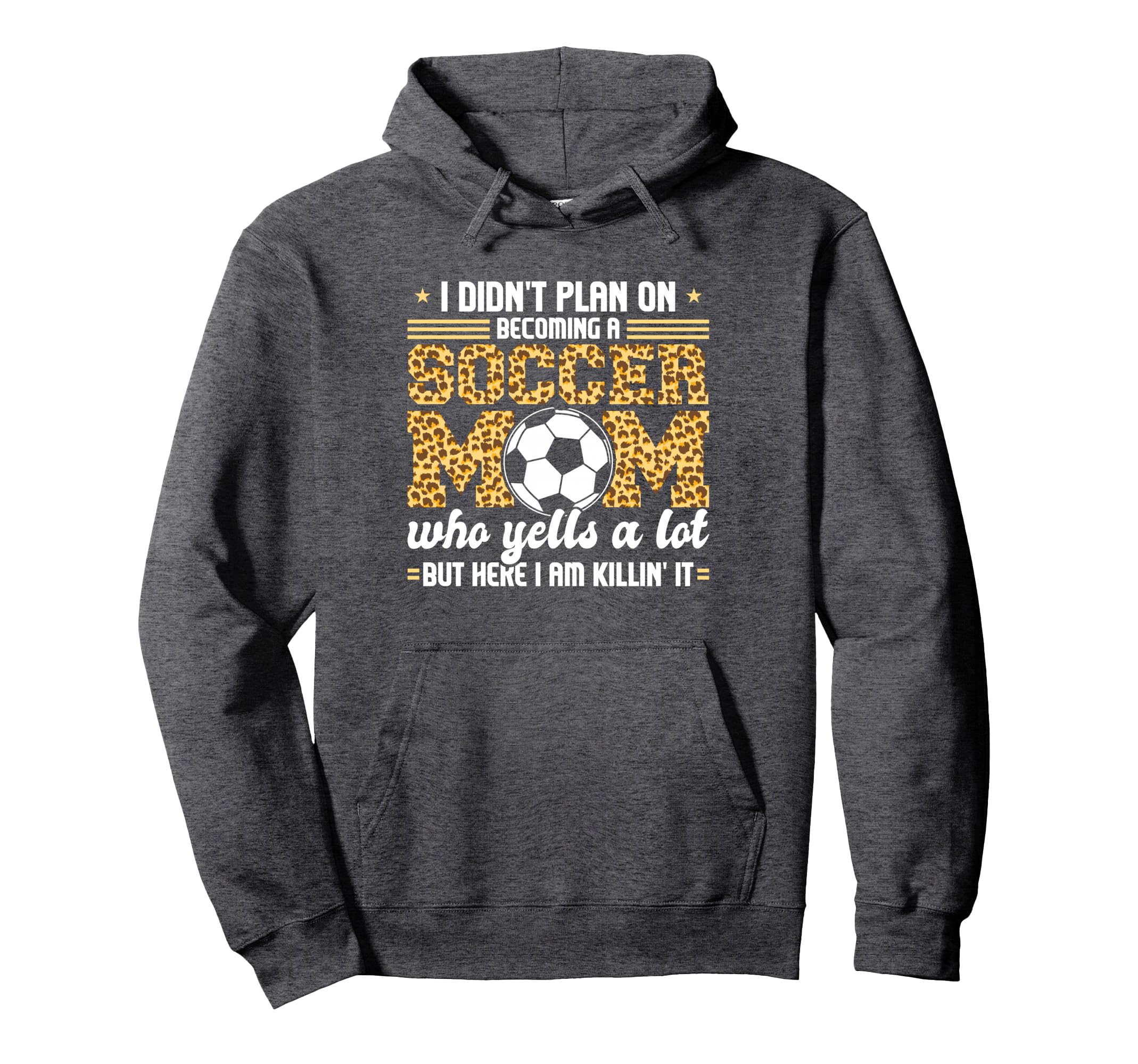 I Didnt Plan Becomimg Soccer Mom Hoodie - Fun Novelty Design for Adults - T-Shirt, Sweatshirt, Hoodie