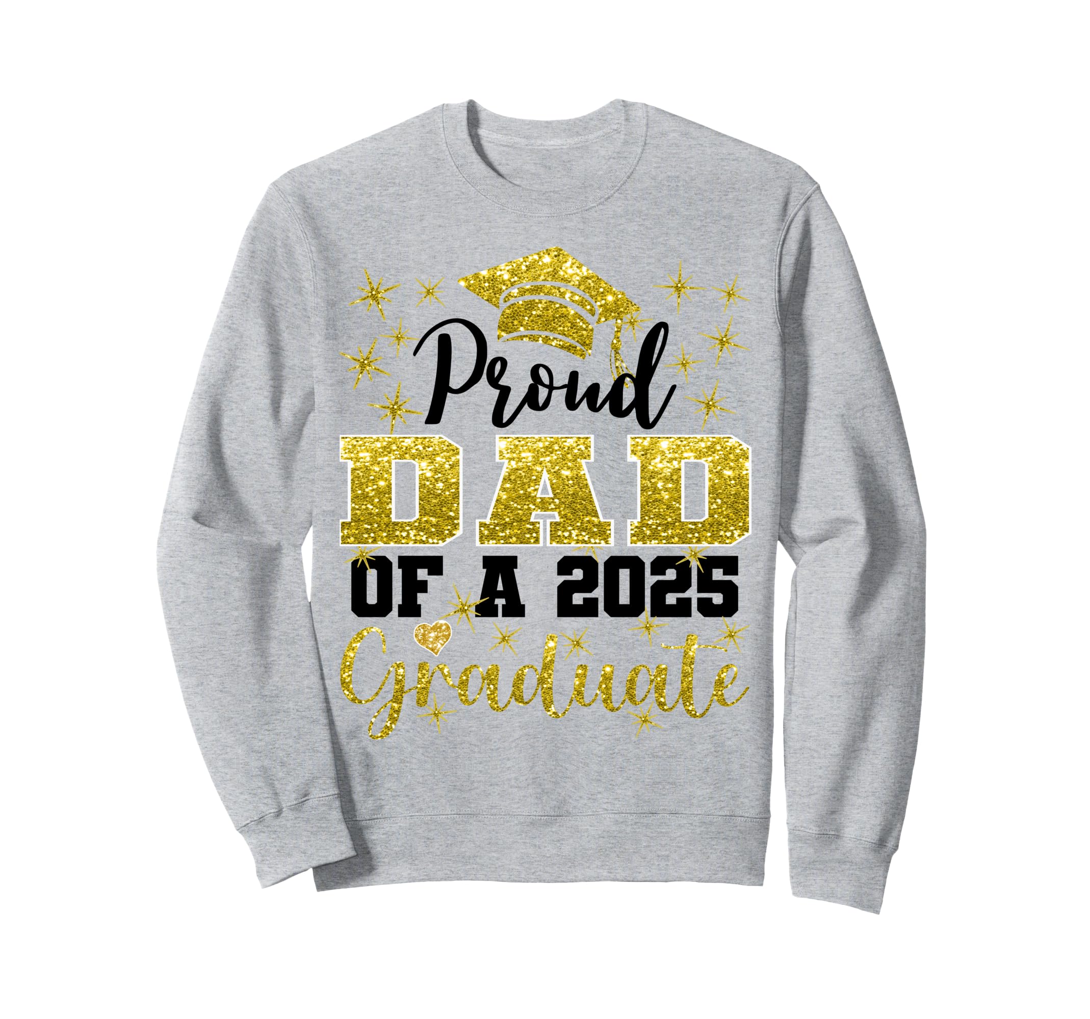 Super Proud Dad 2025 Graduate Sweatshirt - Aesthetic Graphic Men Women - T-Shirt, Sweatshirt, Hoodie