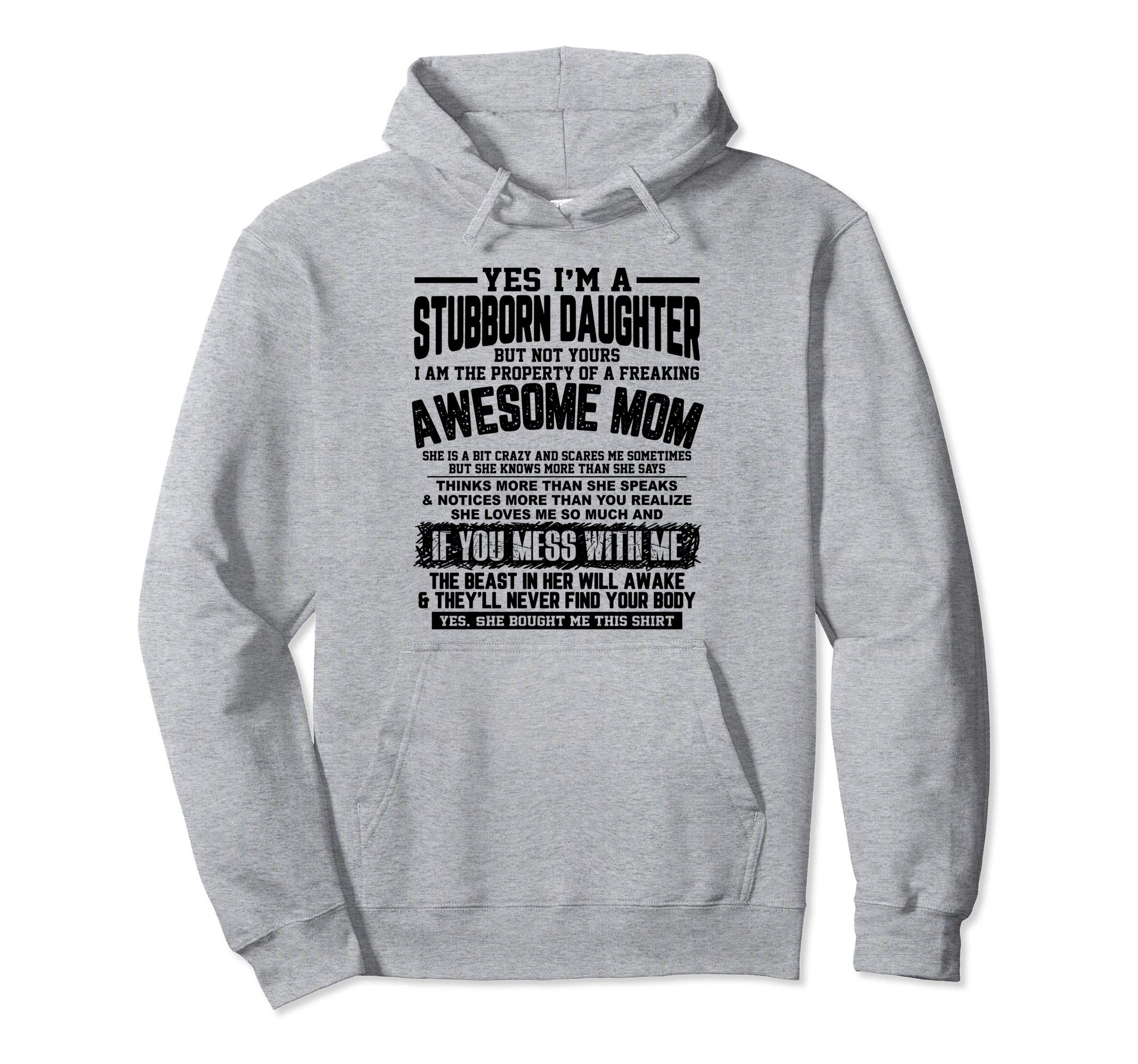 I Am Stubborn Daughter Fearking Awesome Hoodie - Trendy Graphic Men Women - T-Shirt, Sweatshirt, Hoodie