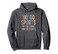 Non Sports Fan Go Sports Yay Sports Hoodie - Fun Novelty Design for Adults - T-Shirt, Sweatshirt, Hoodie