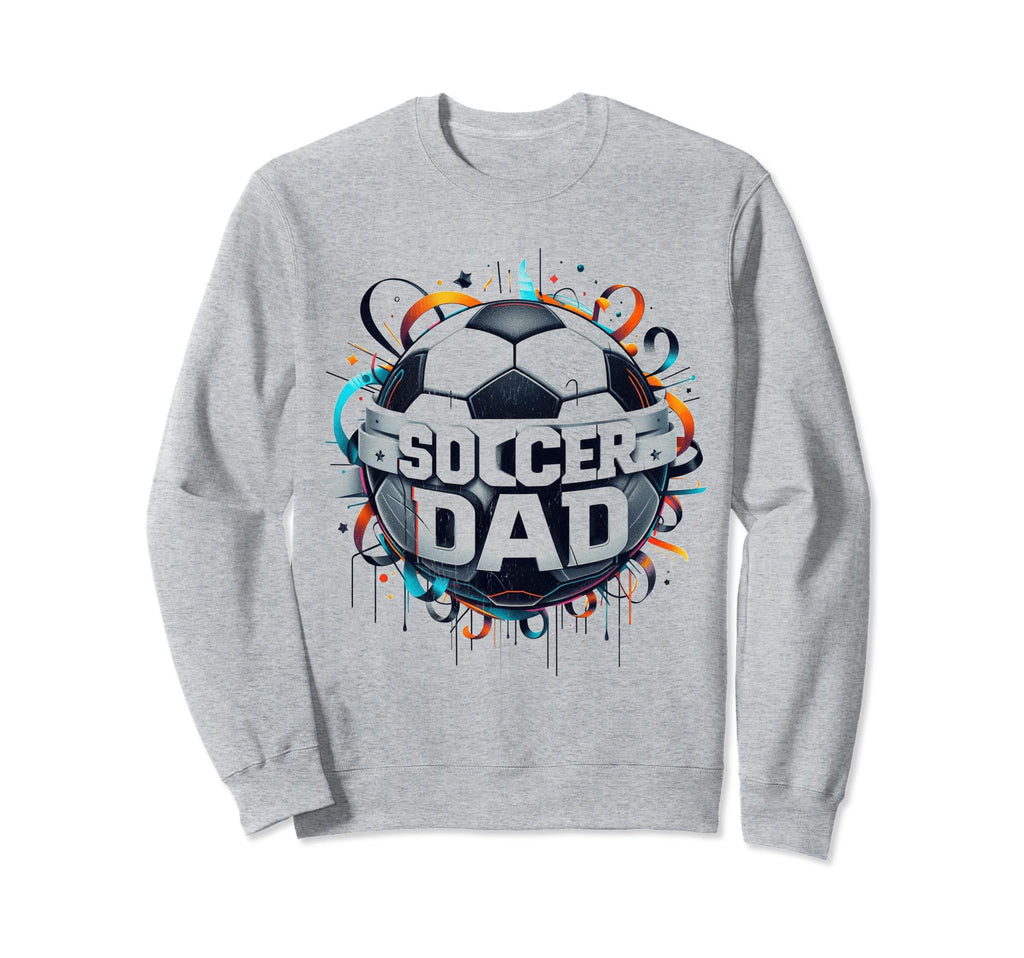Soccer Dad Family Matching Dad Sweatshirt - Streetwear Style Men Women - T-Shirt, Sweatshirt, Hoodie