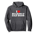 I Love Beards And Dad Bods Hoodie - Novelty Apparel for Adults - T-Shirt, Sweatshirt, Hoodie