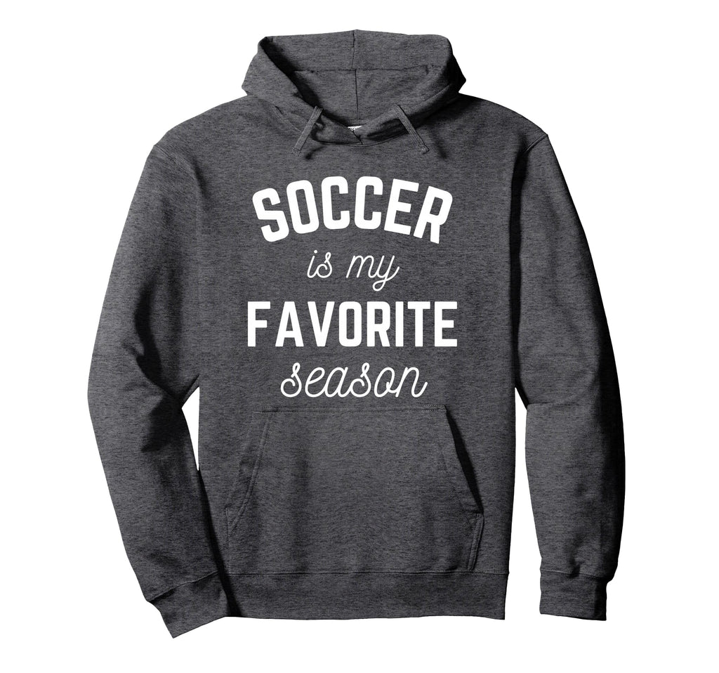 Soccer Is My Favorite Season Player Hoodie - Streetwear Style Unisex - T-Shirt, Sweatshirt, Hoodie