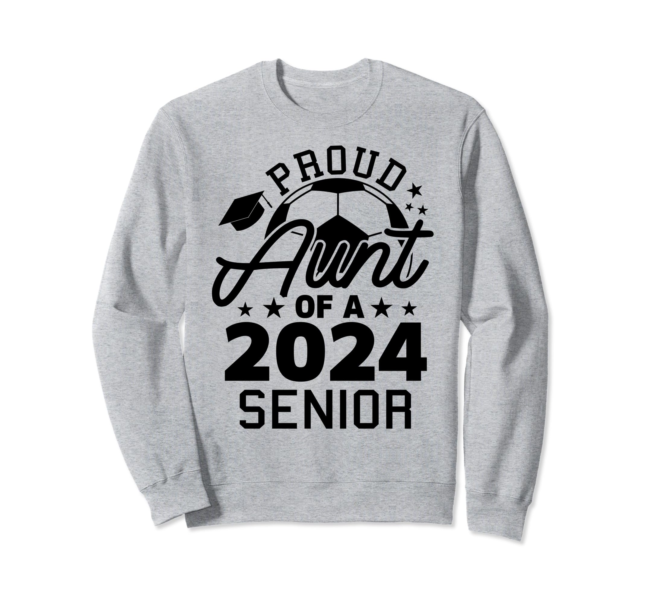 Proud Aunt 2024 Senior Soccer Sweatshirt - Novelty Apparel Men Women - T-Shirt, Sweatshirt, Hoodie