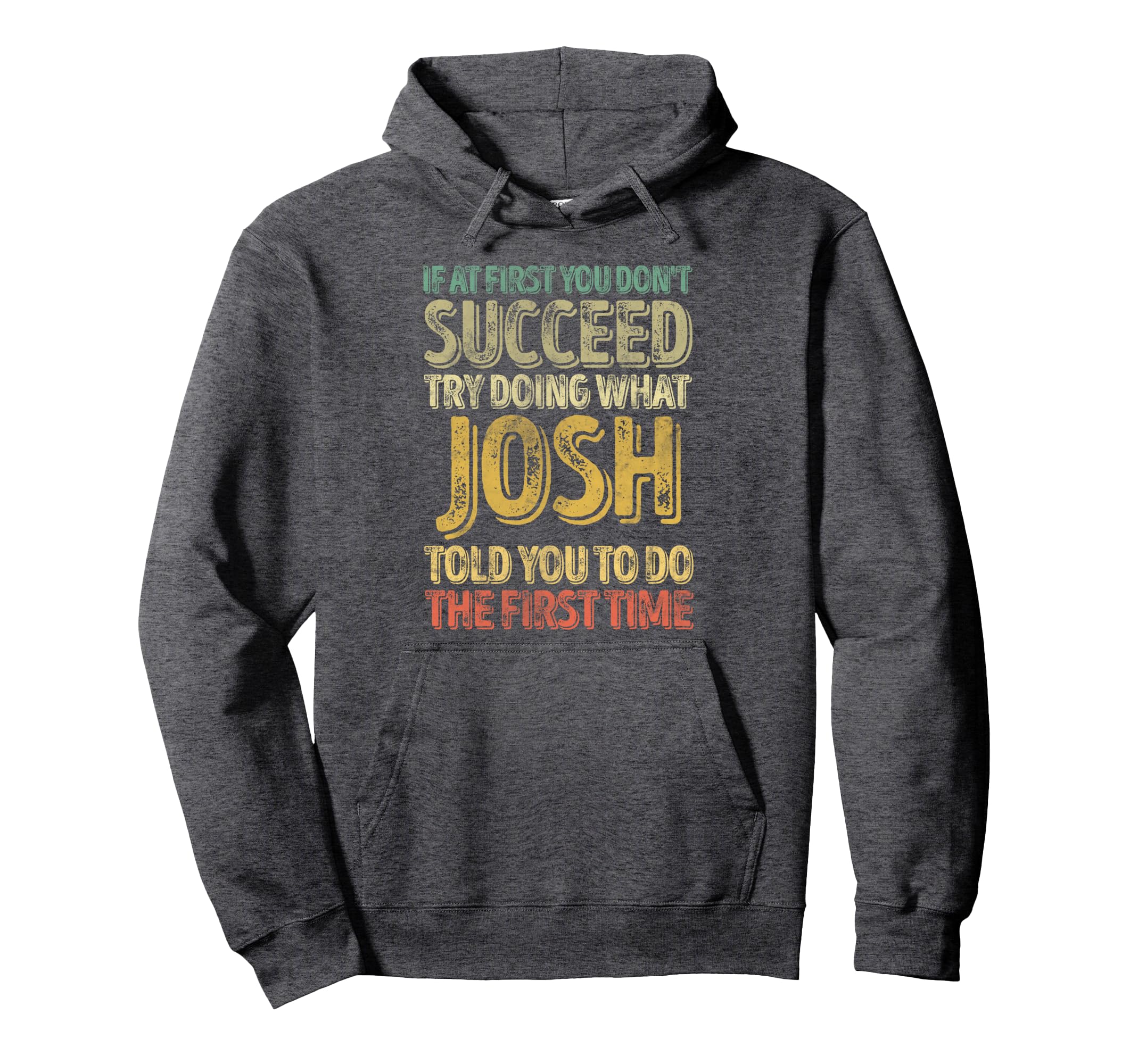 If First You Dont Succeed Try Doing What Hoodie - Aesthetic Graphic Unisex - T-Shirt, Sweatshirt, Hoodie