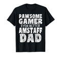 Pawsome Gamer Even Better Amstaff Dad T-Shirt - Streetwear Style Men Women - T-Shirt, Sweatshirt, Hoodie