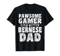 Pawsome Gamer Even Better Bernese Dad Dog T-Shirt - Novelty Apparel Unisex - T-Shirt, Sweatshirt, Hoodie
