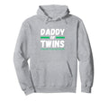 Funny Daddy Twins Father Twins Tees Twin Hoodie - Novelty Apparel Unisex - T-Shirt, Sweatshirt, Hoodie