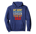 My Aunt Is Definitely Cooler Than Hoodie - Fun Novelty Design for Adults - T-Shirt, Sweatshirt, Hoodie