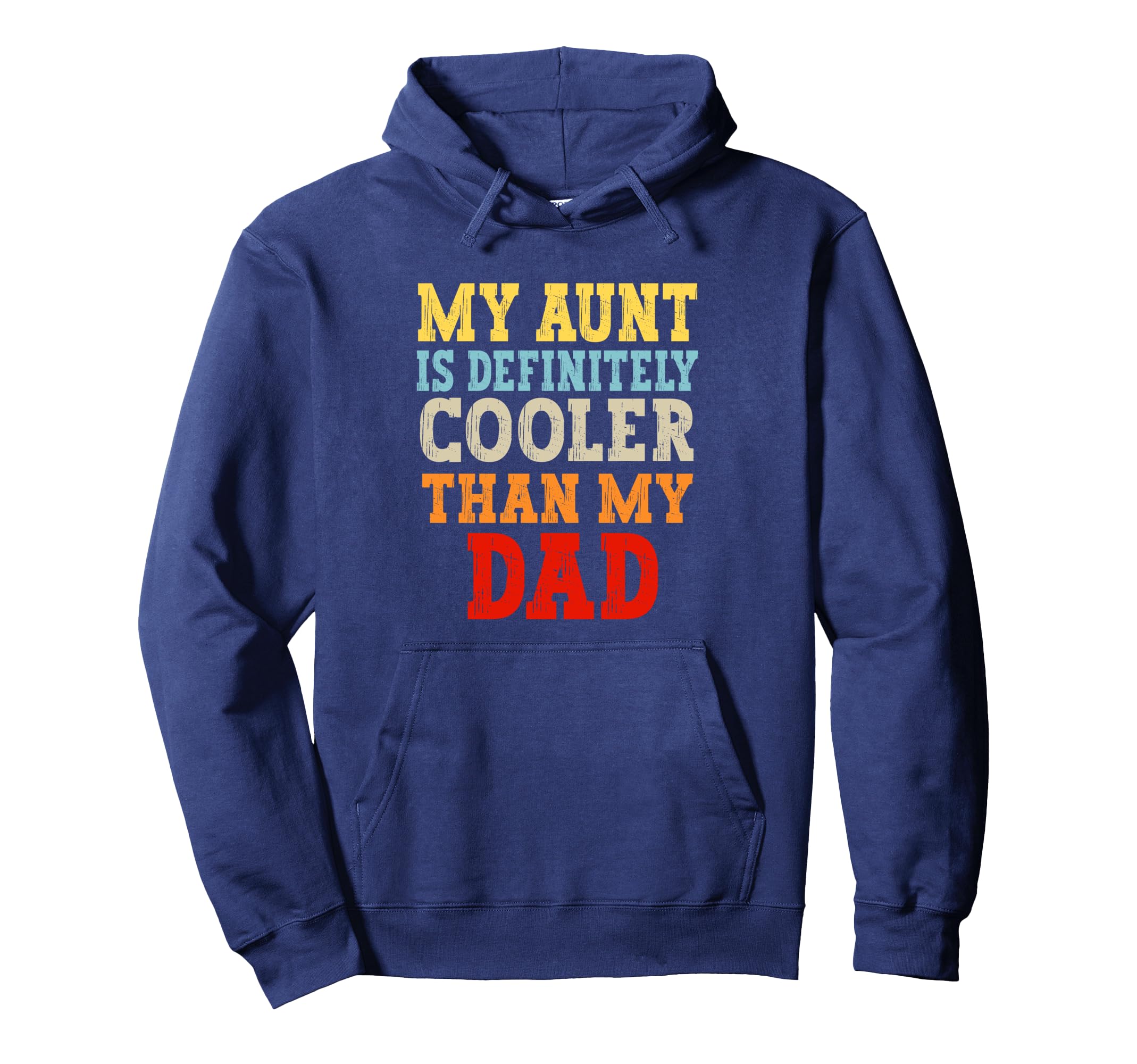 My Aunt Is Definitely Cooler Than Hoodie - Fun Novelty Design for Adults - T-Shirt, Sweatshirt, Hoodie